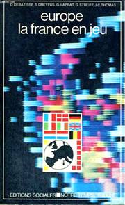 PARTIE 1 : LE PARTI COMMUNISTE FRANÇAIS SUR « L’EUROPE » DES ANNÉES 1947-1980  I – UN LIVRE QUI FAIT FOI : Europe, la France en jeu - Enfant de la guerre froide - parrain - 