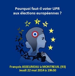 Conférence de François Asselineau à Montreuil (93) : Pourquoi faut-il voter UPR aux élections européennes ?