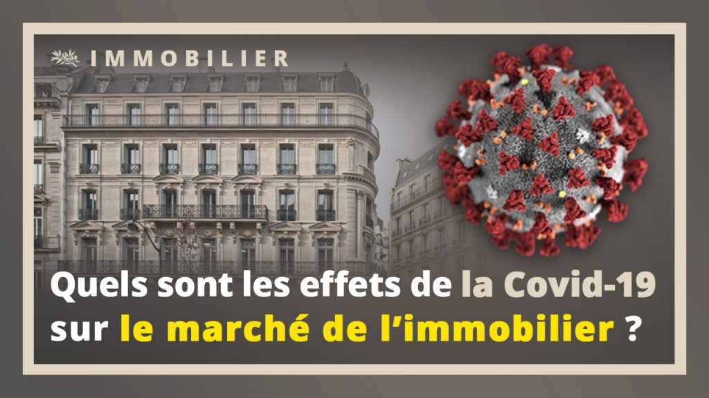 Les effets de la Covid-19 sur le marché de l'immobilier.