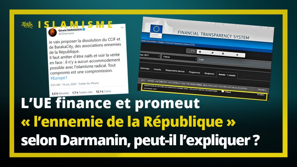 Darmanin peut-il expliquer aux français que l'Union européenne finance et promeut le CCIF, association  qu'il qualifie "d'ennemie de la République" ?