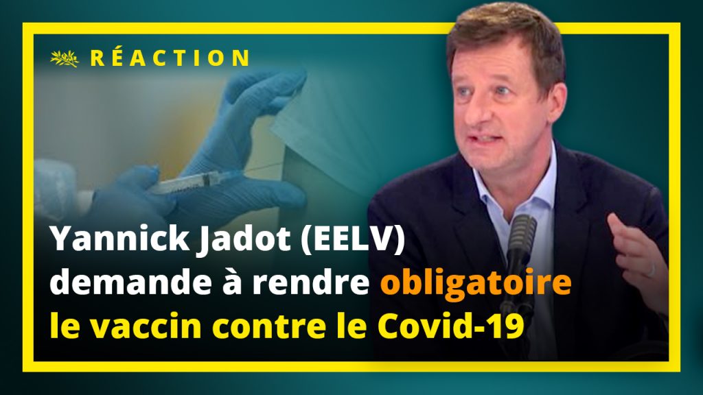 Yannick Jadot (EELV) demande à rendre obligatoire le vaccin contre la Covid-19