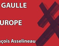 François Asselineau : De Gaulle et L'Europe (colloque - hommage au GDG)