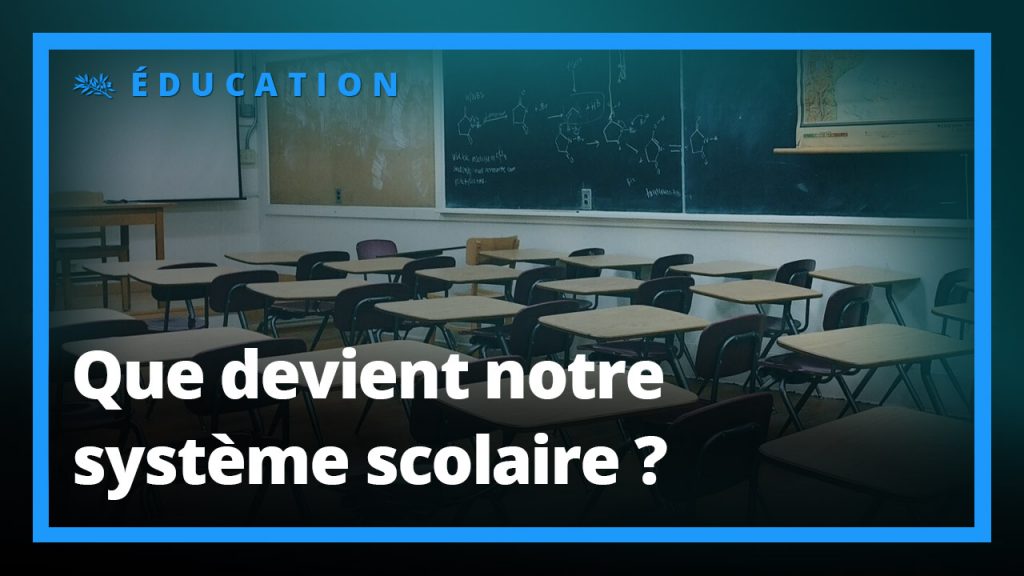 Que devient notre système scolaire ?