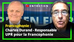 Entretien avec Charles Durand - Responsable UPR pour la Francophonie
