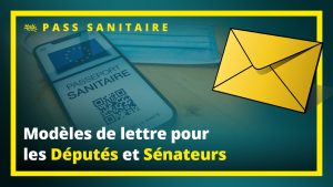 Modèle de lettre pour les députés et sénateurs concernant le Pass Sanitaire