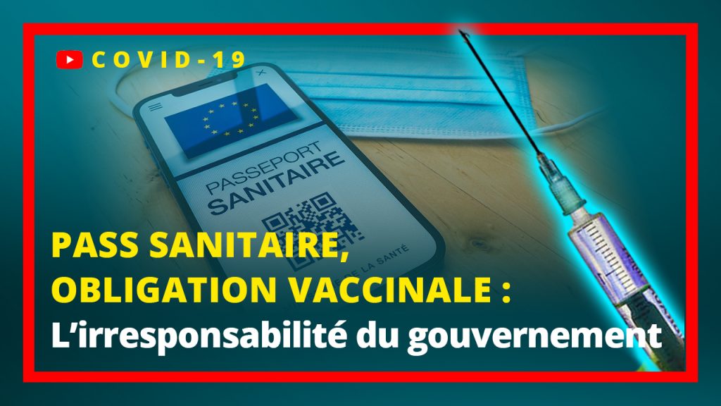 Pass Sanitaire, Obligation vaccinale : l'irresponsabilité du gouvernement