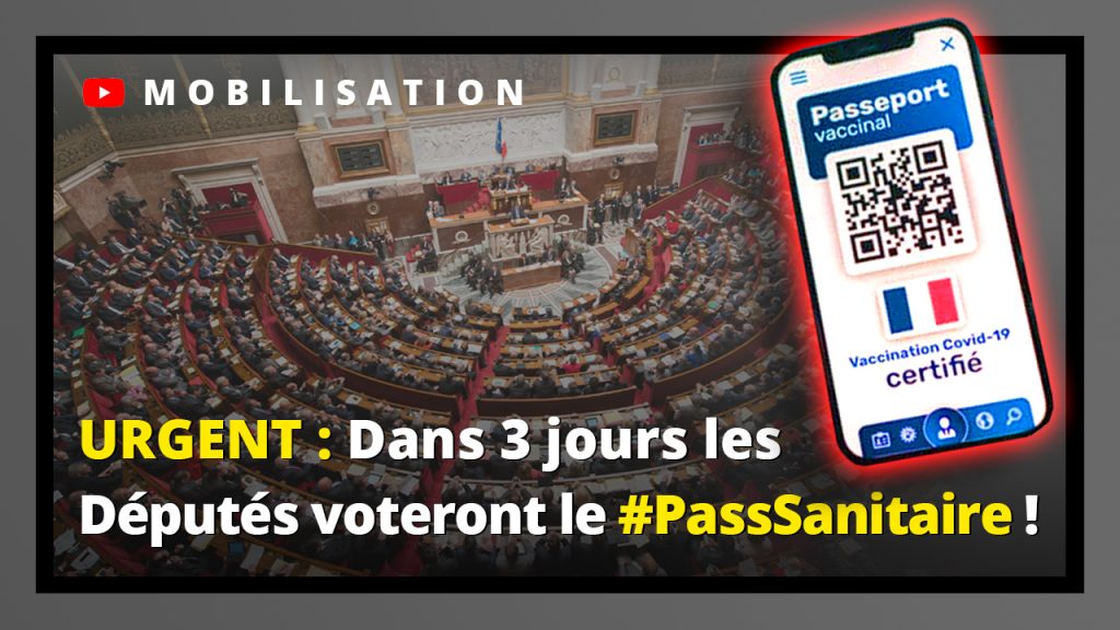 Urgent : Dans 3 jours les députés voteront le #PassSanitaire, mobilisons-nous !