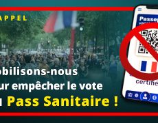 Mobilisons-nous pour empêcher le vote du Pass Sanitaire !