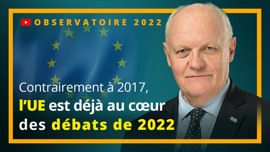 L'UE est déjà au cœur des débats de 2022 (contrairement à 2017) !