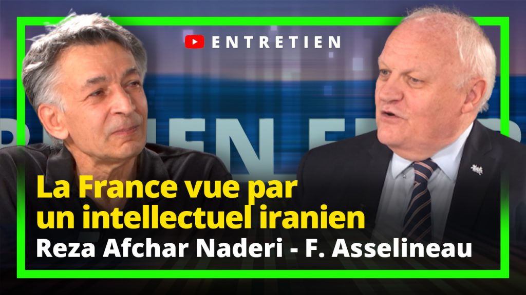 La France vue par un intellectuel iranien : Entretien Reza Afchar Naderi - François Asselineau