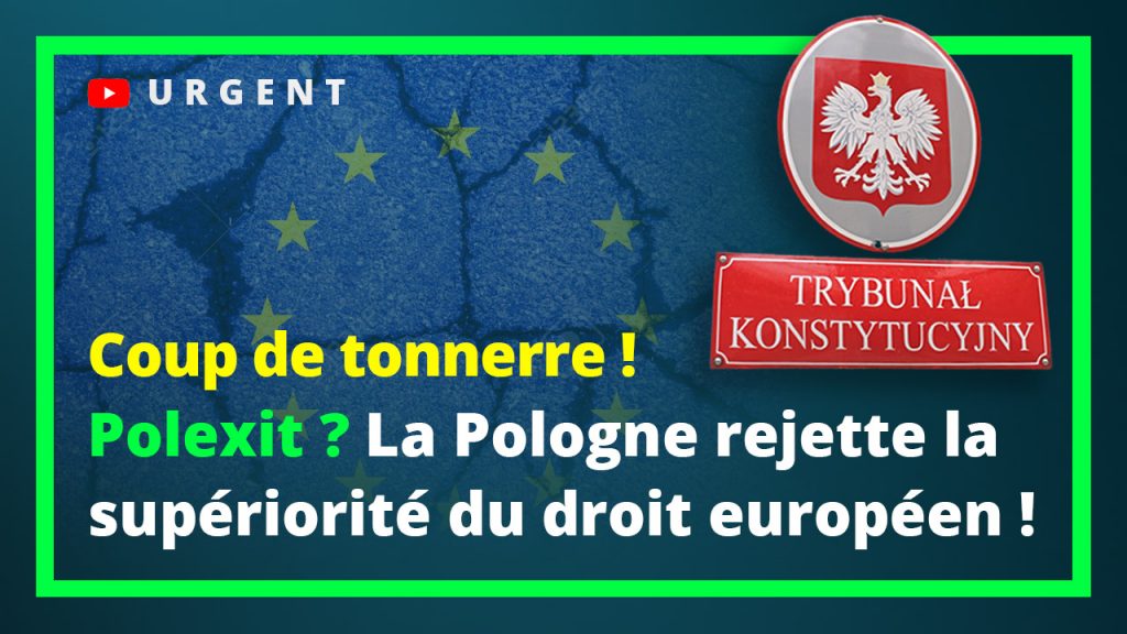 URGENT : La Pologne rejette la supériorité du droit européen ! Polexit ?