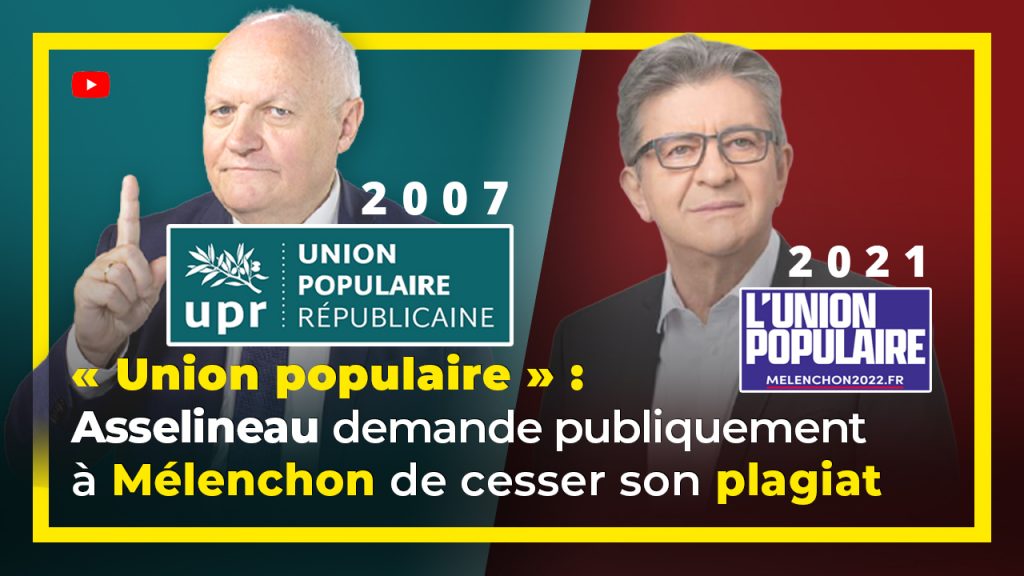 Union populaire : Asselineau demande publiquement à Mélenchon de cesser son plagiat