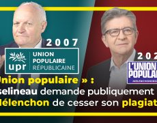 Union populaire : Asselineau demande publiquement à Mélenchon de cesser son plagiat