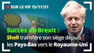 Succès du Brexit : Shell transfère son siège depuis les Pays-Bas vers le Royaume-Uni