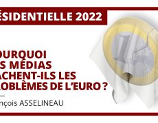 Pourquoi les médias cachent-ils les problèmes de l'euro ? - François Asselineau