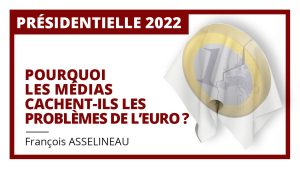 Pourquoi les médias cachent-ils les problèmes de l'euro ? - François Asselineau