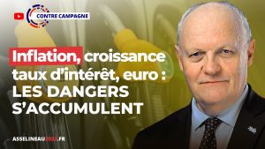 Inflation, croissance, taux d'intérêt, euro : les dangers s'accumulent - François Asselineau