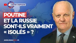 Poutine et la Russie sont-ils vraiment « isolés » ? - François Asselineau