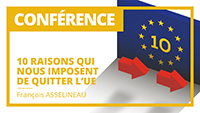 10 raisons qui nous imposent de sortir de l'Union européenne